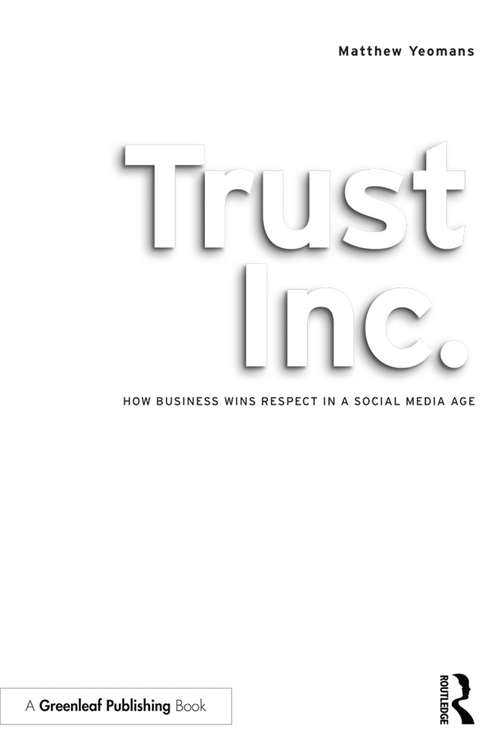 Book cover of Trust Inc.: How Business Wins Respect in a Social Media Age