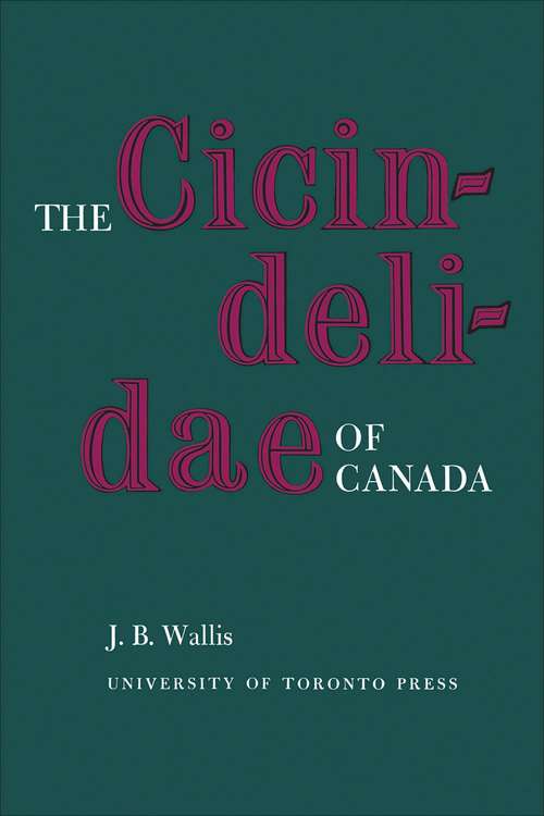 Book cover of The Cicindelidae of Canada (The Royal Society of Canada Special Publications)