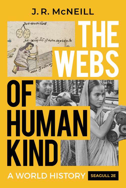 Book cover of The Webs of Humankind (Seagull Second Edition)  (Vol. Combined Volume): A World History (Seagull Second Edition)