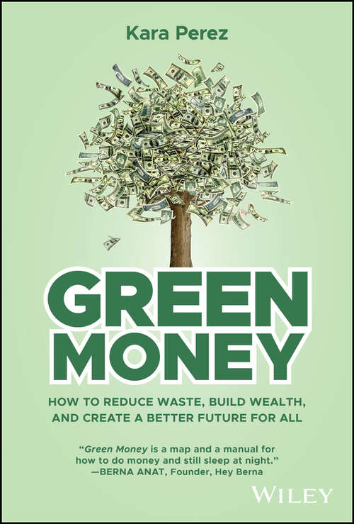 Book cover of Green Money: How to Reduce Waste, Build Wealth, and Create a Better Future for All