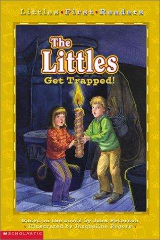 Book cover of The Littles Get Trapped! (Littles First Readers #4)