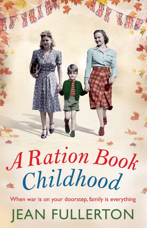 Book cover of A Ration Book Childhood: Perfect For Fans Of Ellie Dean And Lesley Pearse (East End Ration Book #3)