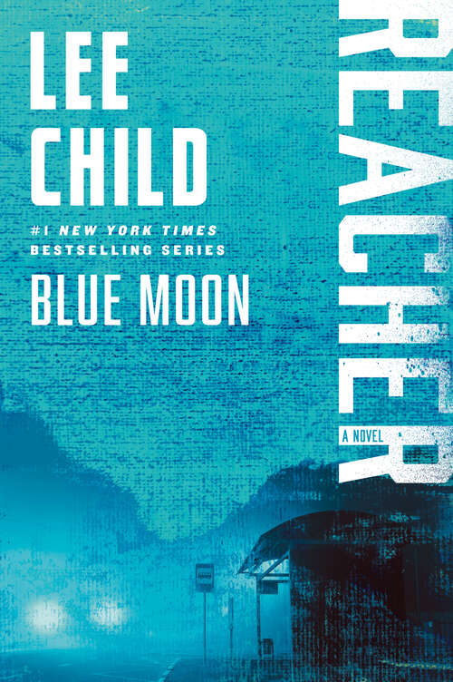 Book cover of Blue Moon: A Jack Reacher Novel (Jack Reacher #24)