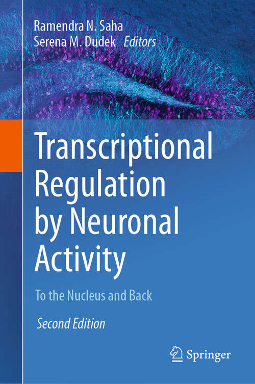 Book cover of Transcriptional Regulation by Neuronal Activity: To the Nucleus and Back (Second Edition 2024)