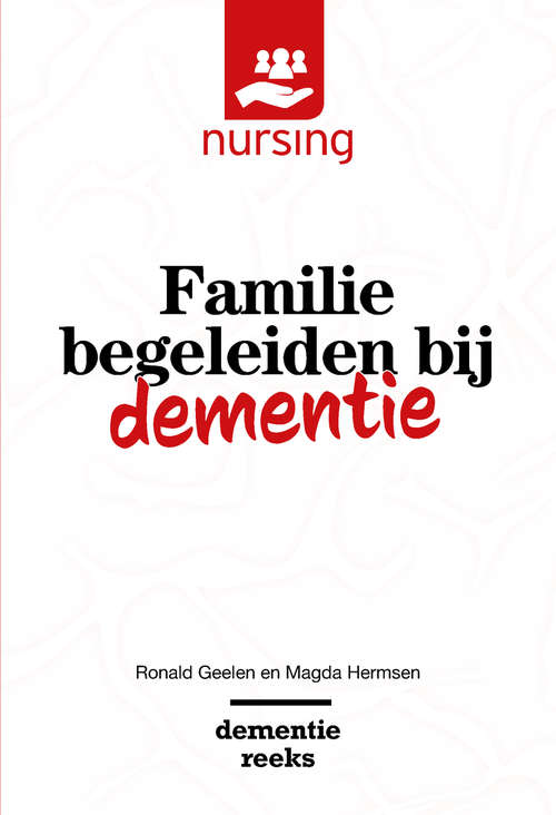 Book cover of Familie begeleiden bij dementie (1st ed. 2018) (Nursing-dementiereeks Ser.)