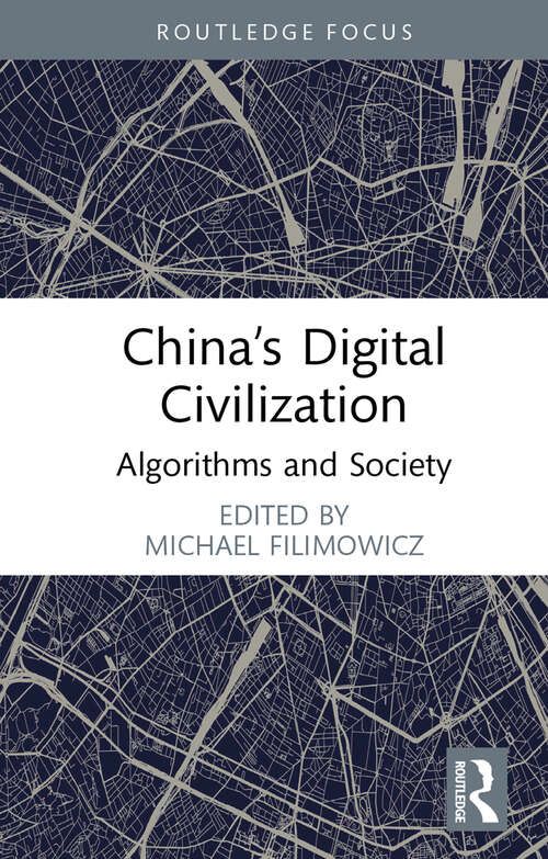 Book cover of China’s Digital Civilization: Algorithms and Society (Algorithms and Society)