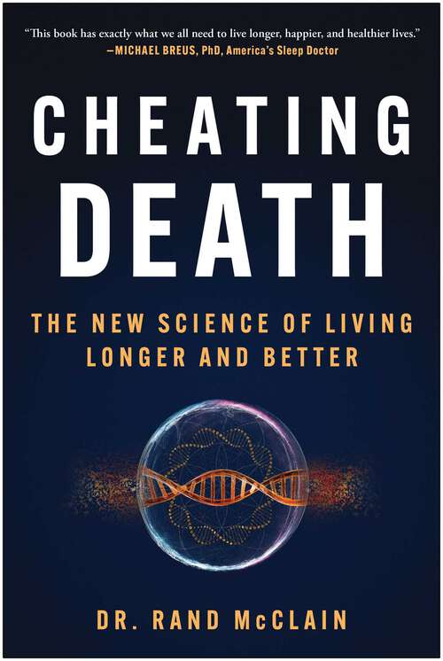 Book cover of Cheating Death: The New Science of Living Longer and Better