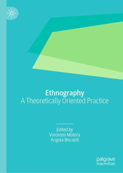 Book cover of Ethnography: A Theoretically Oriented Practice (1st ed. 2021)