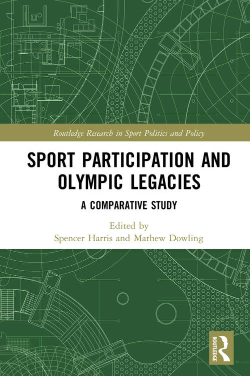 Book cover of Sport Participation and Olympic Legacies: A Comparative Study (Routledge Research in Sport Politics and Policy)