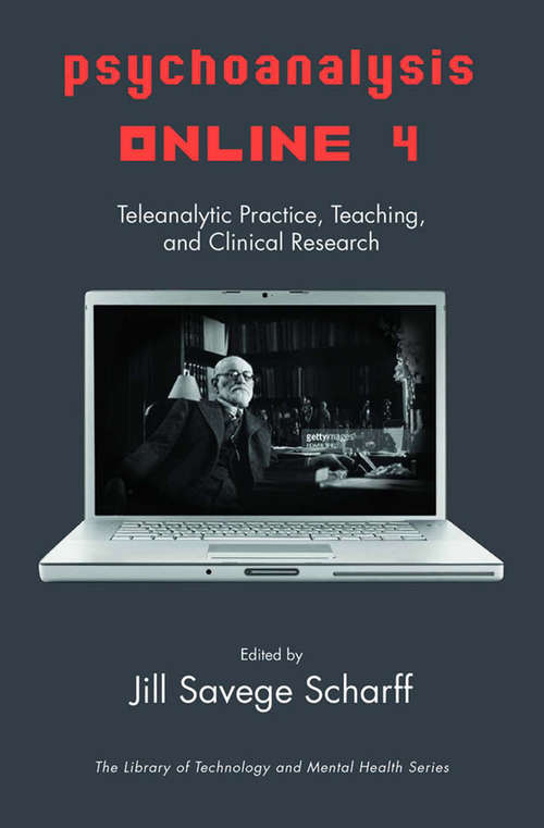 Book cover of Psychoanalysis Online 4: Teleanalytic Practice, Teaching, and Clinical Research (The\library Of Technology And Mental Health Ser.)