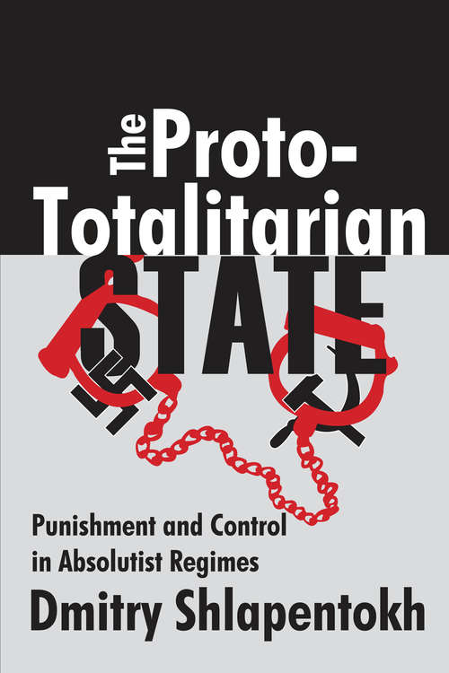 Book cover of The Proto-totalitarian State: Punishment and Control in Absolutist Regimes