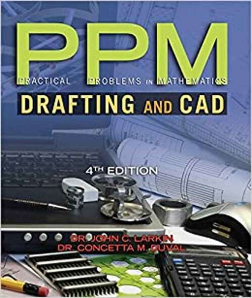 Book cover of Practical Problems In Mathematics for Drafting and CAD (Fourth Edition) (Practical Problems In Mathematics)