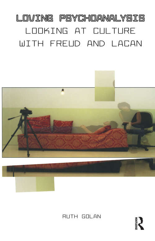 Book cover of Loving Psychoanalysis: Looking at Culture with Freud and Lacan