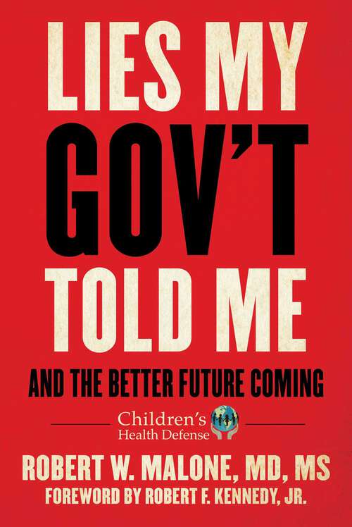 Book cover of Lies My Gov't Told Me: And the Better Future Coming (Children’s Health Defense)