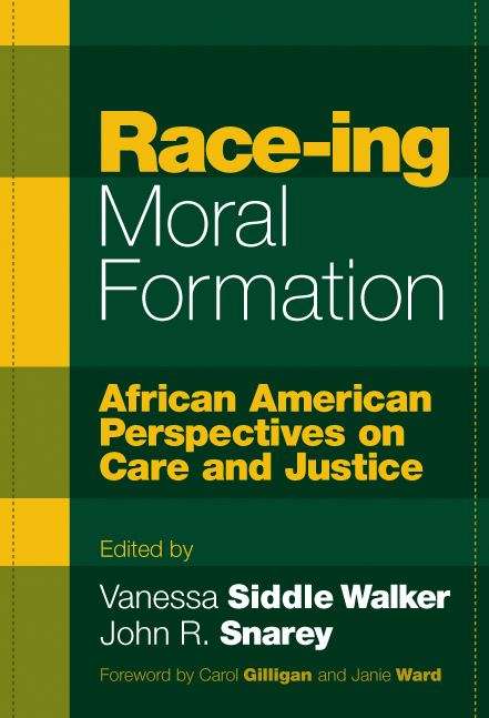 Book cover of Race-ing Moral Formation: African American Perspectives on Care and Justice