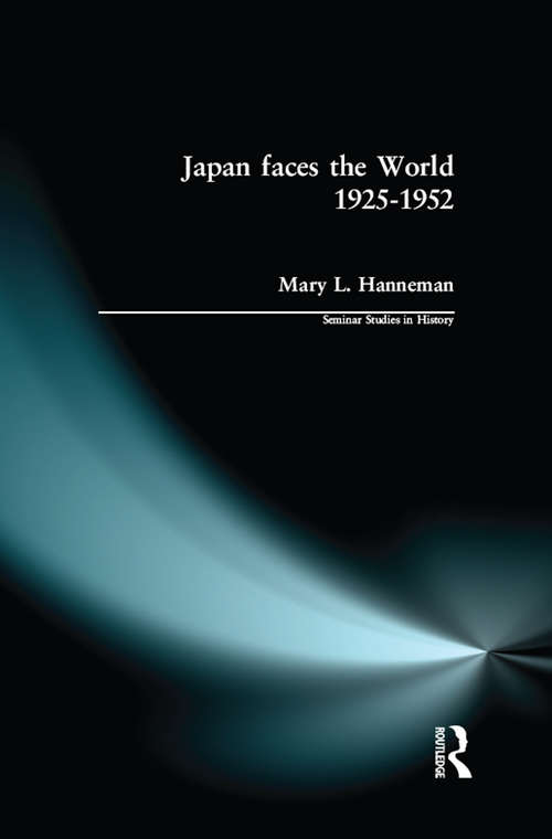 Book cover of Japan faces the World, 1925-1952 (Seminar Studies)