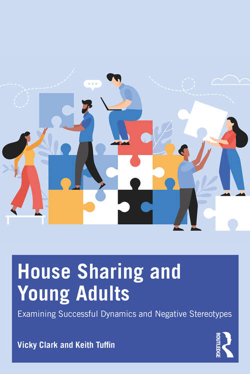 Book cover of House Sharing and Young Adults: Examining successful dynamics and negative stereotypes