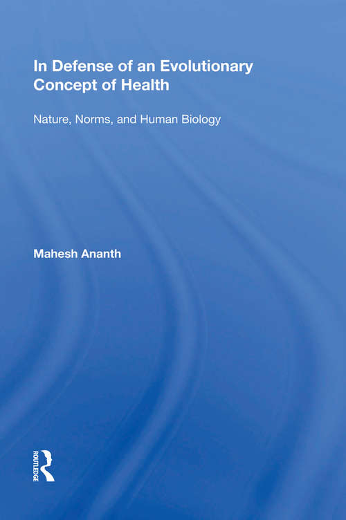 Book cover of In Defense of an Evolutionary Concept of Health: Nature, Norms, and Human Biology (Ashgate Studies In Applied Ethics)