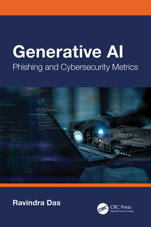 Book cover of Generative AI: Phishing and Cybersecurity Metrics (Cyber Shorts)