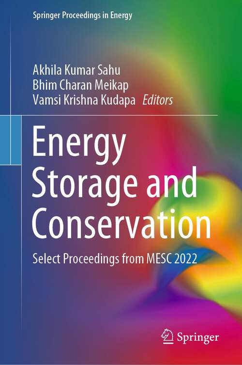 Book cover of Energy Storage and Conservation: Select Proceedings from MESC 2022 (1st ed. 2023) (Springer Proceedings in Energy)