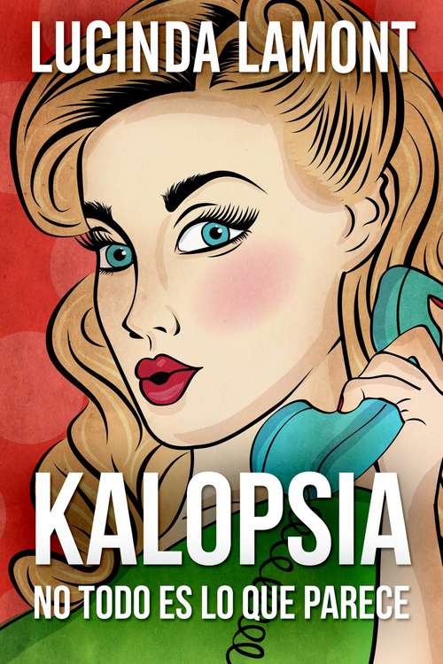 Book cover of Kalopsia - No Todo Es Lo Que Parece