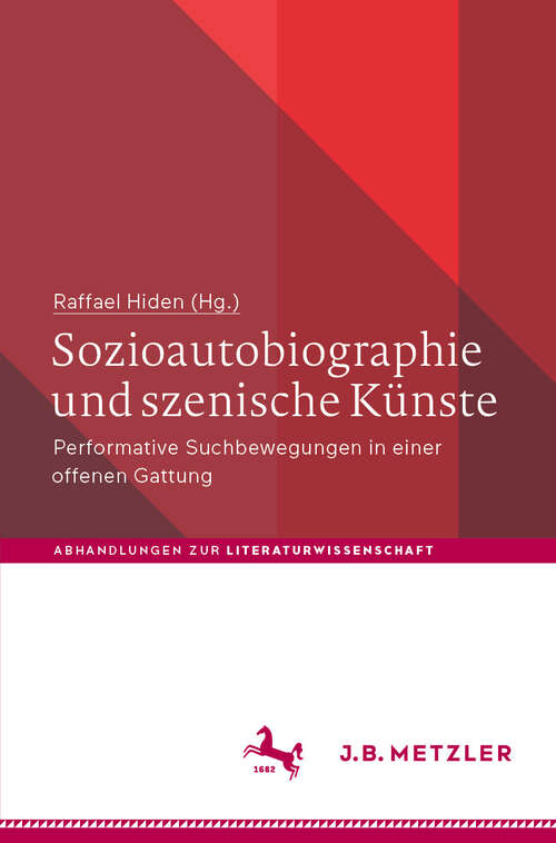 Book cover of Sozioautobiographie und szenische Künste: Performative Suchbewegungen in einer offenen Gattung (Abhandlungen zur Literaturwissenschaft)