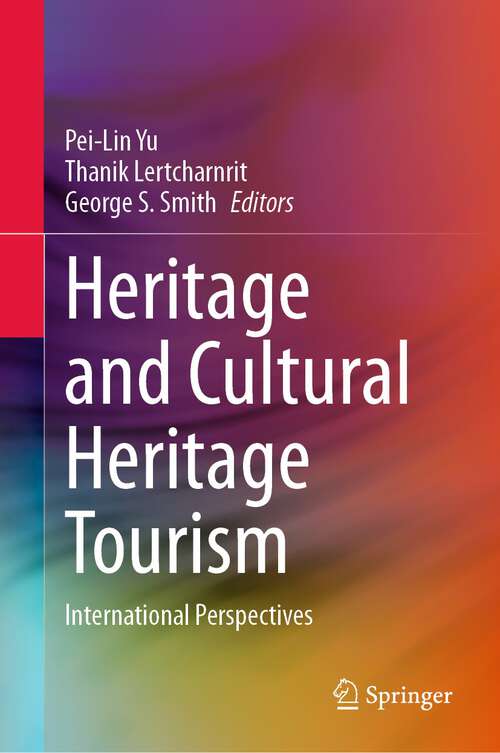 Book cover of Heritage and Cultural Heritage Tourism: International Perspectives (1st ed. 2023)