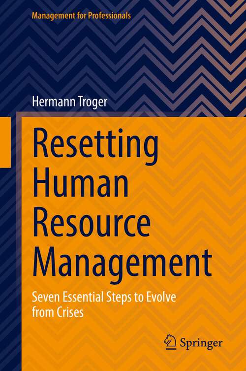 Book cover of Resetting Human Resource Management: Seven Essential Steps to Evolve from Crises (1st ed. 2022) (Management for Professionals)