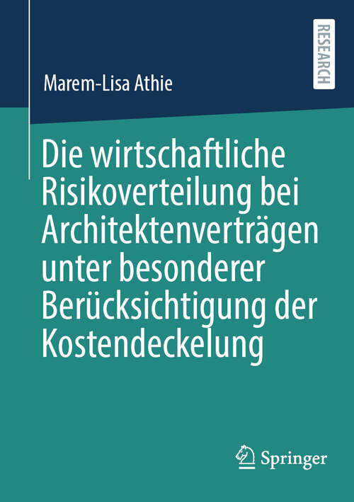 Book cover of Die wirtschaftliche Risikoverteilung bei Architektenverträgen unter besonderer Berücksichtigung der Kostendeckelung