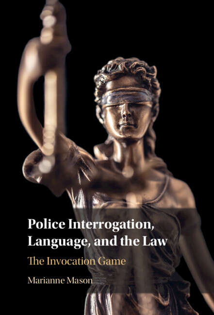 Book cover of Police Interrogation, Language, and the Law