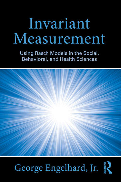Book cover of Invariant Measurement: Using Rasch Models in the Social, Behavioral, and Health Sciences