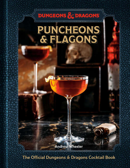 Book cover of Puncheons and Flagons: The Official Dungeons & Dragons Cocktail Book [A Cocktail and Mocktail Recipe Book] (Dungeons & Dragons)