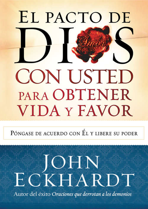 Book cover of El Pacto de Dios con usted para su vida y favor: Póngase de acuerdo con El y libere su poder