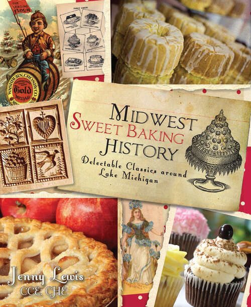 Book cover of Midwest Sweet Baking His: Delectable Classics Around Lake Michigan (American Palate)