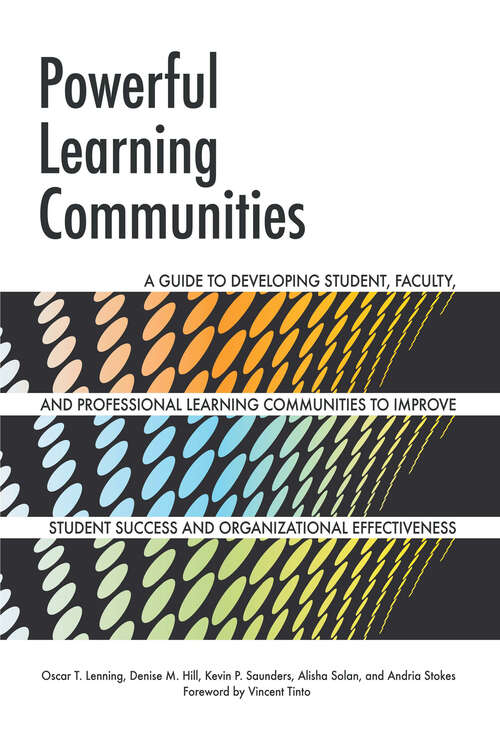 Book cover of Powerful Learning Communities: A Guide to Developing Student, Faculty, and Professional Learning Communities to Improve Student Success and Organizational Effectiveness