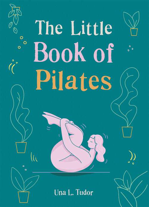Book cover of The Little Book of Pilates (The Gaia Little Books)