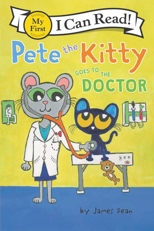 Book cover of Pete the Kitty Goes to the Doctor (My First I Can Read)