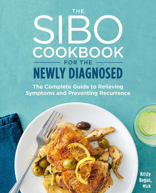 Book cover of The SIBO Cookbook for the Newly Diagnosed: The Complete Guide to Relieving Symptoms and Preventing Recurrence