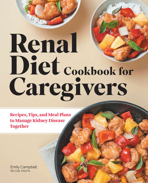 Book cover of Renal Diet Cookbook for Caregivers: Recipes, Tips, and Meal Plans to Manage Kidney Disease Together