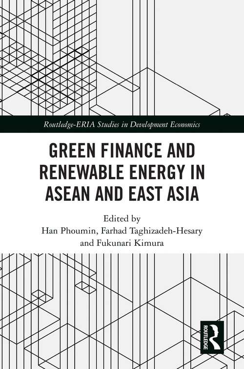 Book cover of Green Finance and Renewable Energy in ASEAN and East Asia (Routledge-ERIA Studies in Development Economics)