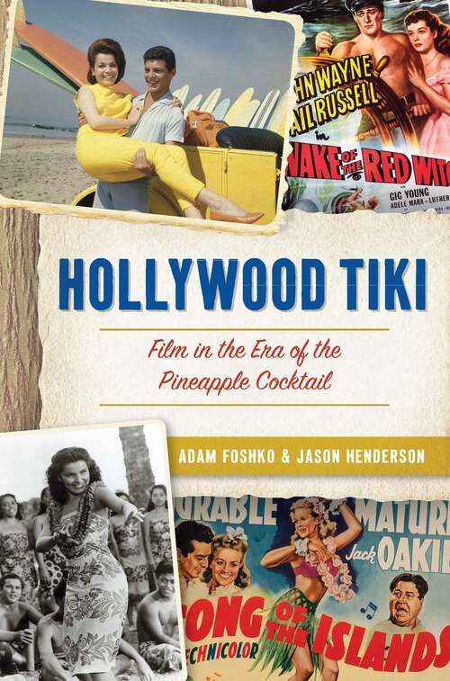 Book cover of Hollywood Tiki: Film in the Era of the Pineapple Cocktail