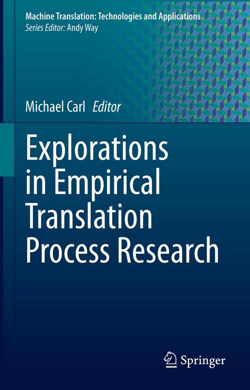 Book cover of Explorations in Empirical Translation Process Research (1st ed. 2021) (Machine Translation: Technologies and Applications #3)