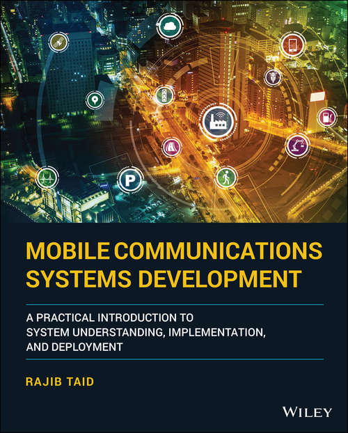 Book cover of Mobile Communications Systems Development: A Practical Introduction to System Understanding, Implementation and Deployment