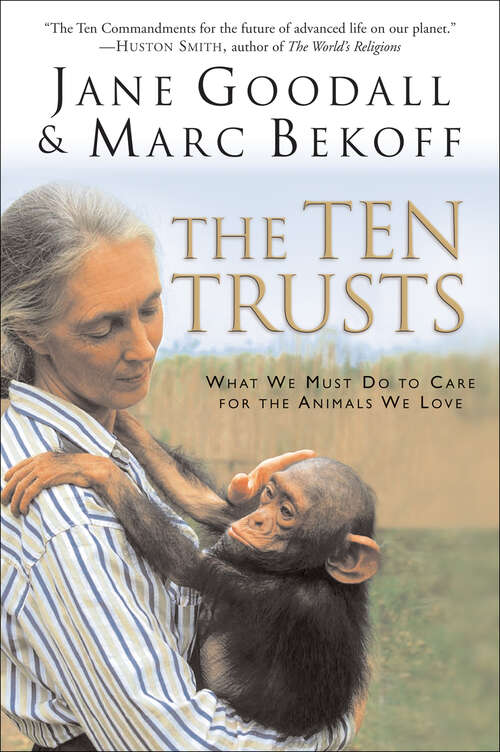 Book cover of The Ten Trusts: What We Must Do to Care for The Animals We Love