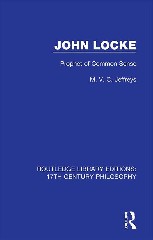 Book cover of John Locke: Prophet of Common Sense (Routledge Library Editions: 17th Century Philosophy)