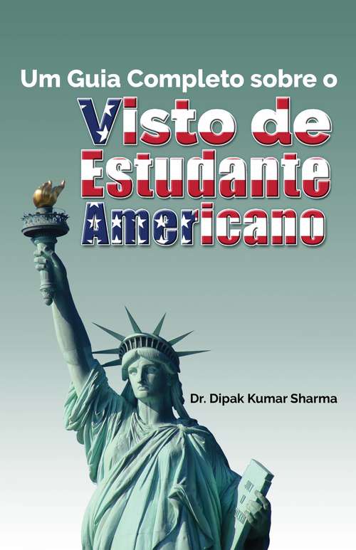 Book cover of Um Guia Completo sobre o Visto de Estudante Americano