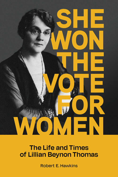 Book cover of She Won The Vote For Women: The life and times of Lillian Beynon Thomas