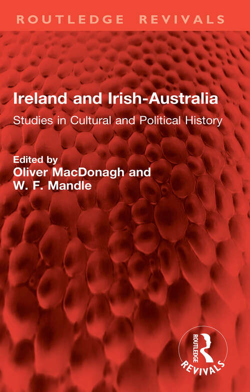 Book cover of Ireland and Irish-Australia: Studies in Cultural and Political History (Routledge Revivals)