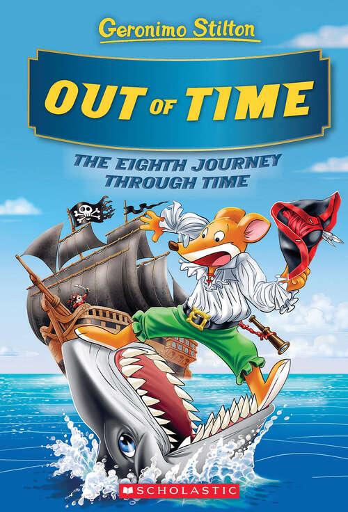 Book cover of Out of Time (Geronimo Stilton Journey Through Time #8)