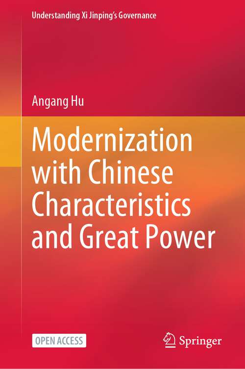 Book cover of Modernization with Chinese Characteristics and Great Power (1st ed. 2023) (Understanding Xi Jinping’s Governance)